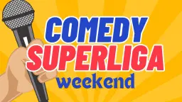 Comedy Superliga: Weekend
