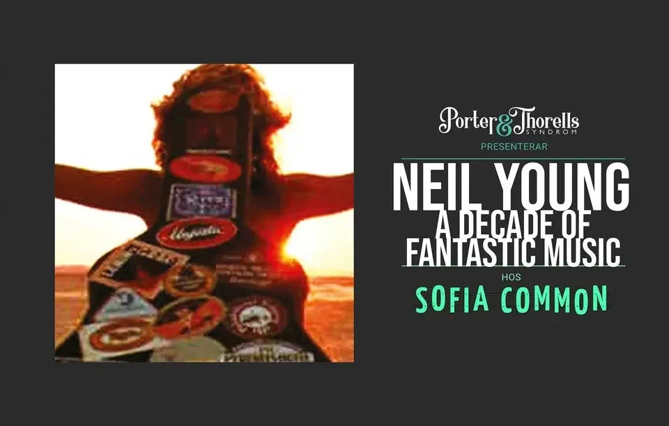 Neil Young - A DECADE OF FANTASTIC MUSIC