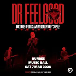 DR FEELGOOD - Doctors Orders Anniversary Tour - 7th March 2026 - Dundee
