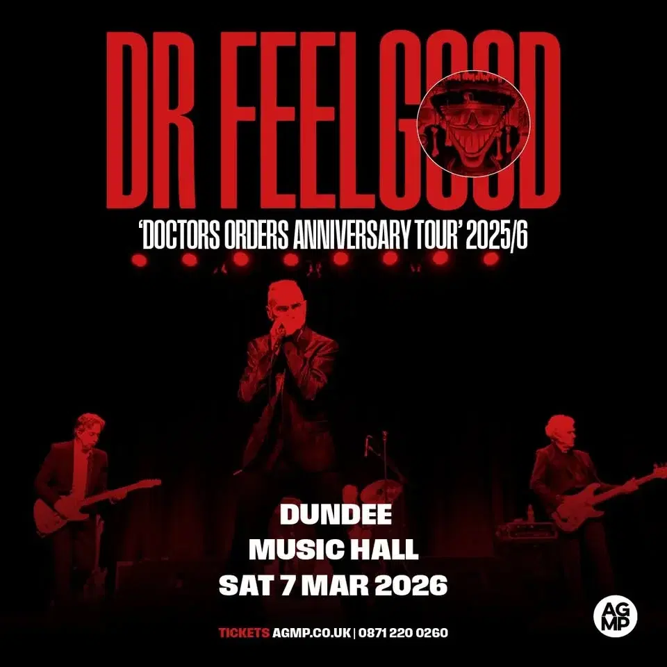 DR FEELGOOD - Doctors Orders Anniversary Tour - 7th March 2026 - Dundee