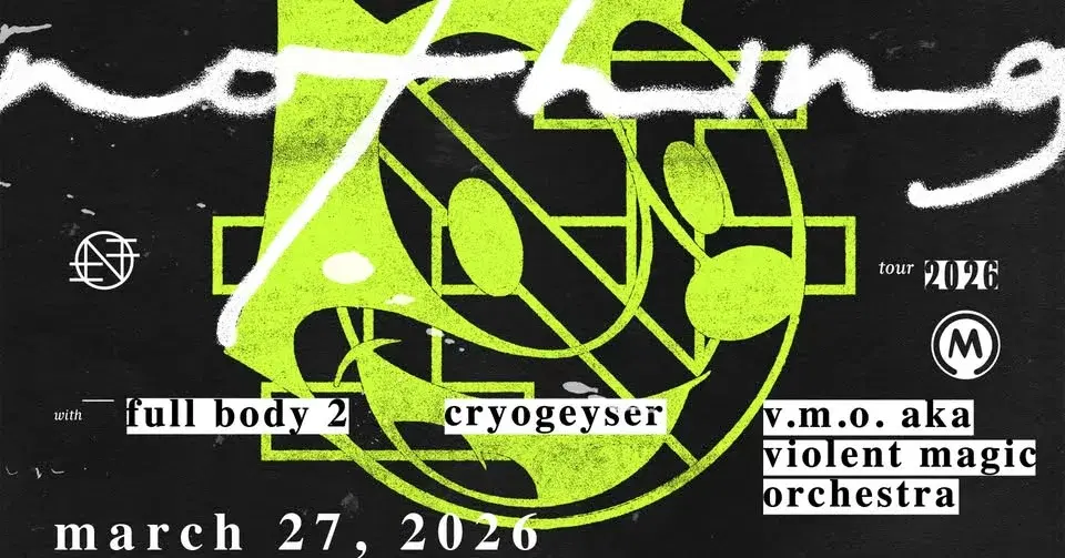 Nothing • Full Body 2 • Cryogeyser • Violent Magic Orchestra - 3/27