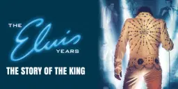 The Elvis Years: The Story of The King