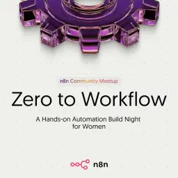 Zero to Workflow: A Hands-on Automation Build Night for Women