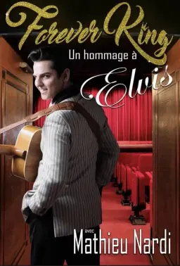 Forever King - Hommage À Elvis Presley par Mathieu Nardi : Restaurant Le Bistro Le Rossignol Laval