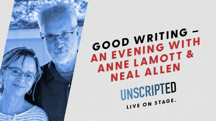 San Francisco CA Unscripted: Good Writing – An Evening with Anne Lamott & Neal Allen