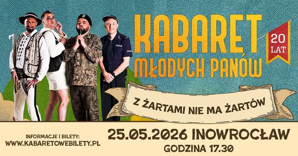 25.05.2026 Inowrocław • Kabaret Młodych Panów - Z żartami nie ma żartów - 20 lecie