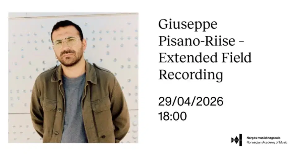 Giuseppe Pisano-Riise || Extended Field Recording