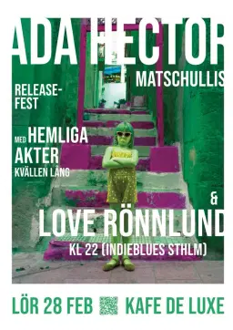 Releasefest: Ada Hector Matschullis med hemliga akter & Love Rönnlund (Indieblues STHLM)