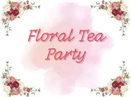 Floral Tea Party