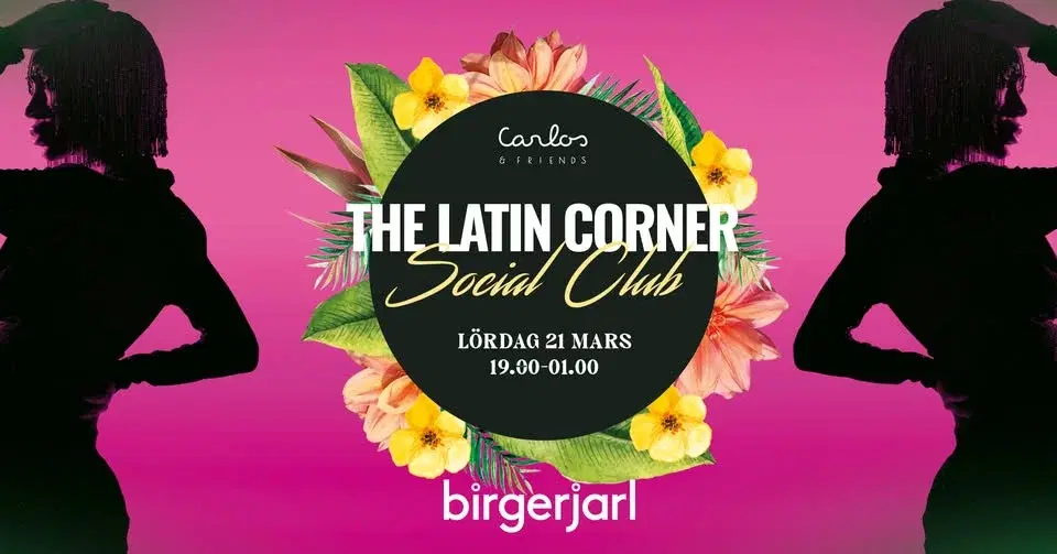 The Latin Corner Social Club – Dansfest på Birger Jarl! Lördag 21 mars