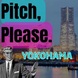 Pitch & Connect: Yokohama