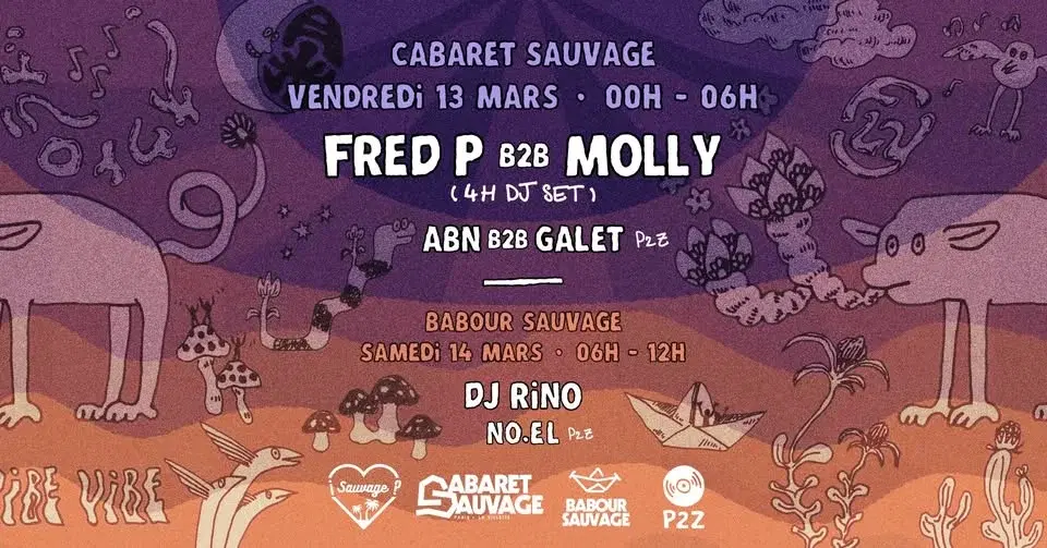 ¡P2Z Sauvage 00h-12h w/ Fred P b2b Molly, Dj Rino, Abn b2b Galet & NO.EL?