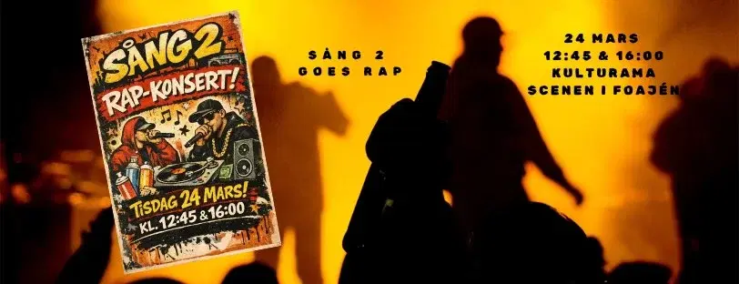 SÅNG 2 GOES RAP - 24 mars 12:45 & 16:00