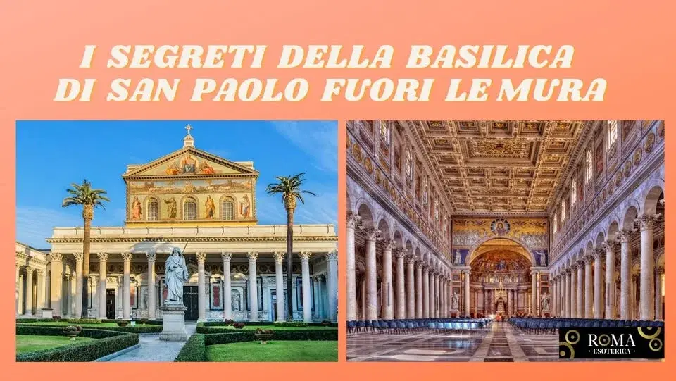 I segreti della Basilica di San Paolo Fuori le Mura