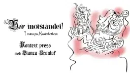 Kontext & Bianca Kronlöf presenterar: Var motståndet! En feministisk festival