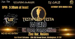 ★TestaComTesta★SAT 28th March 2026★Zinc Bar★DJ Galo★Kizomba Shaolin★UK Open Kizomba Comp★