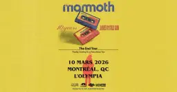 HEAVY MTL présente: Mammoth "The End Tour" | L'Olympia | Montréal