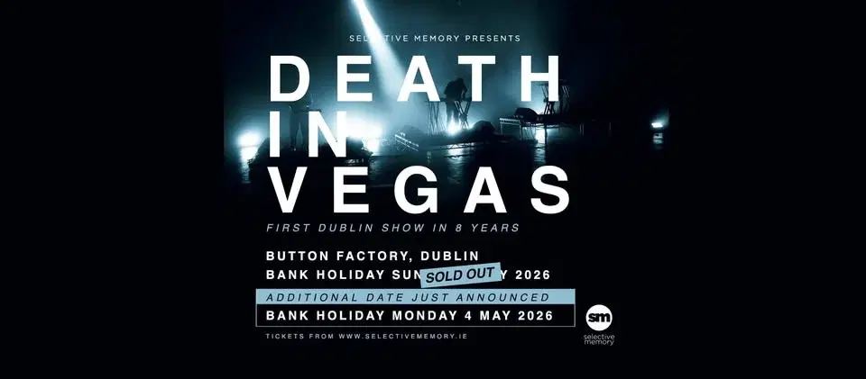 DEATH IN VEGAS - 2ND SHOW ADDED Button Factory, Dublin - by Selective Memory