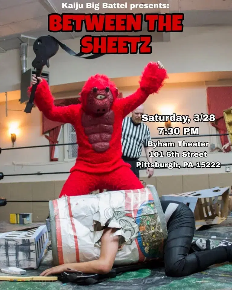 Kaiju Big Battel presents: "BETWEEN THE SHEETZ" at the Historic Byham Theater on 3/28 in PITTSBURGH!
