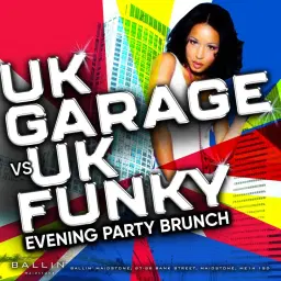 UK FUNKY VS UK GARAGE EVENING PARTY BRUNCH