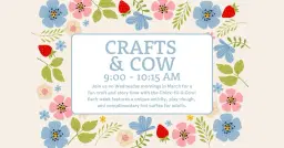March Crafts & Cow
