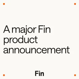 A major Fin product announcement