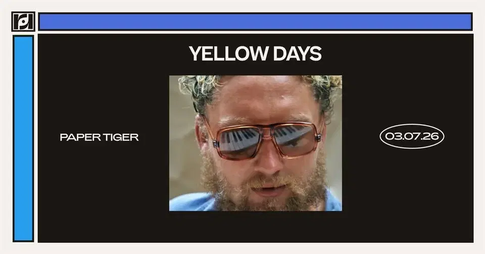 Resound Presents: Yellow Days at Paper Tiger on 3/7