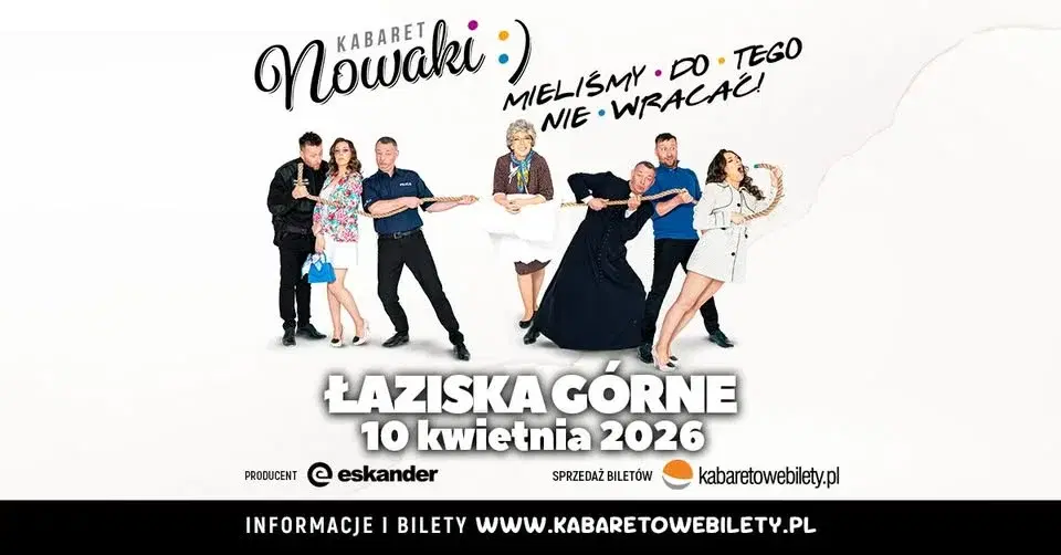 10.04.2026 • Łaziska Górne • Kabaret Nowaki • Mieliśmy do tego nie wracać !