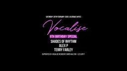 Vocalise 6th Birthday Special - Shades Of Rhythm / Alex P / Terry Farley