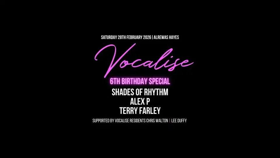 Vocalise 6th Birthday Special - Shades Of Rhythm / Alex P / Terry Farley