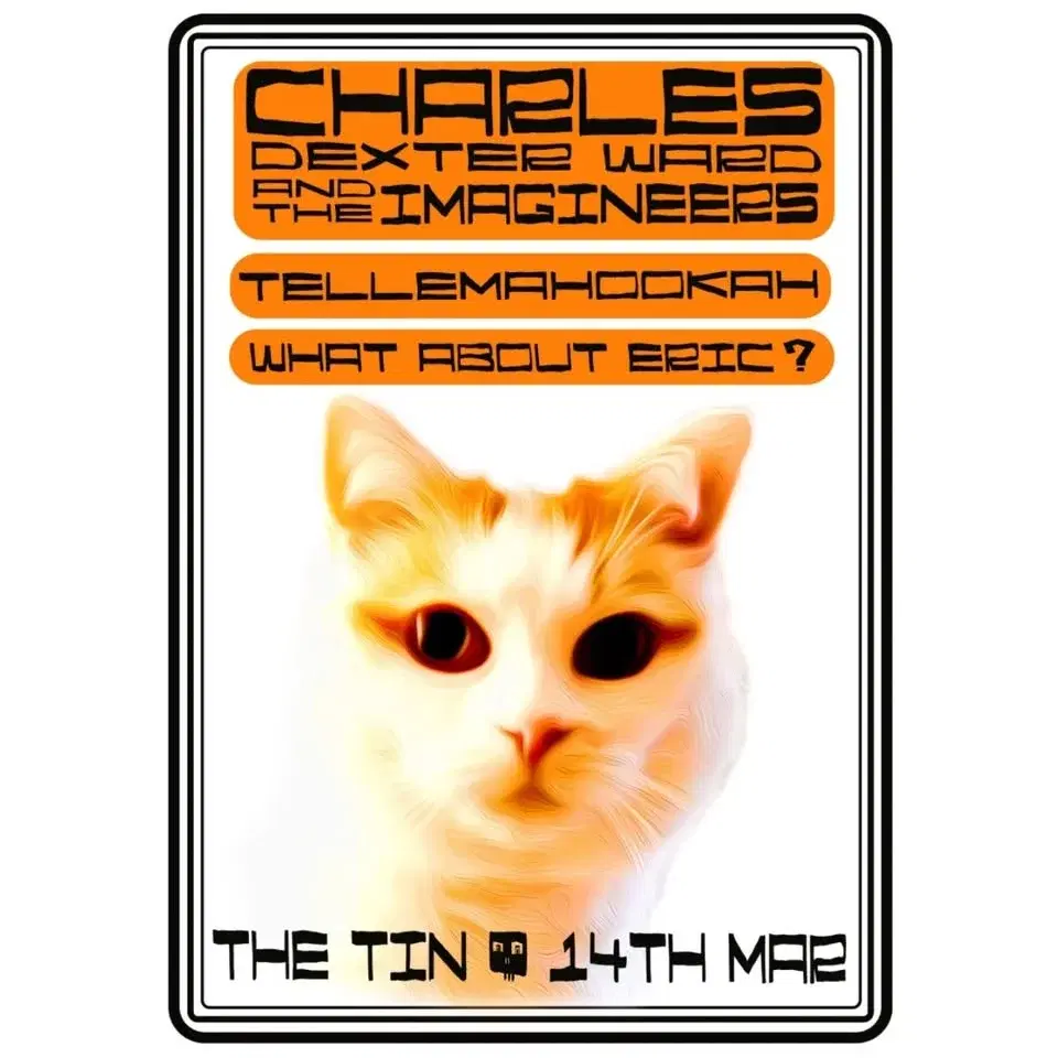 Charles Dexter Ward & The Imagineers + Tellemahookah + What about Eric?