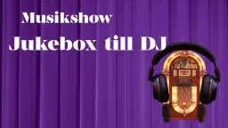 Musikshowen Jukebox till DJ - Premiär!