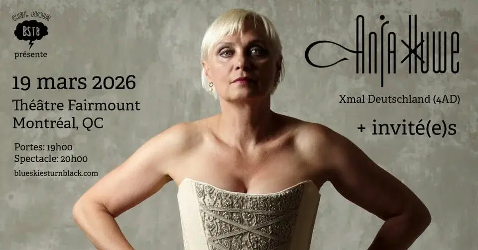 ANJA HUWE (xmal deutschland) - Montréal