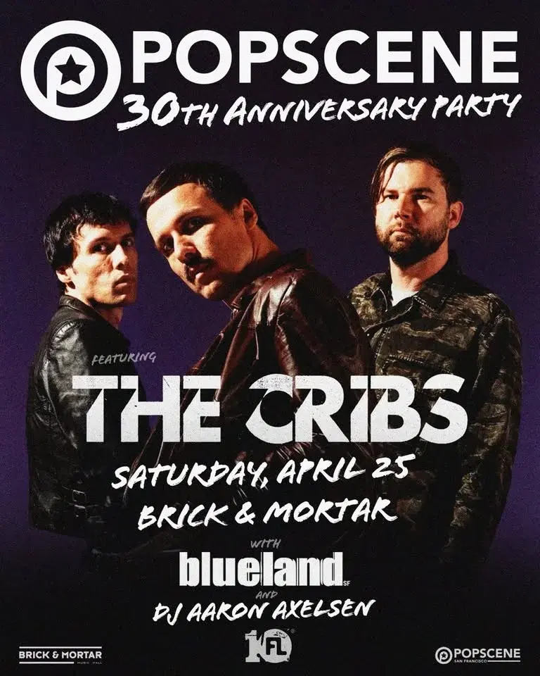 THE CRIBS and blueland @ POPSCENE 30th ANNIVERSARY PARTY