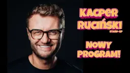 PŁOCK | Kacper Ruciński – Nowy Program (2026)