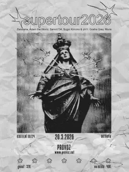 SUPERTOUR2026 na Provoze | Zandome, Adam the World, Samm734, Sugoi Kimono & ph1l, Gosha Grey, Muris