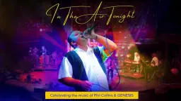 In The Air Tonight: A Tribute to Phil Collins & Genesis