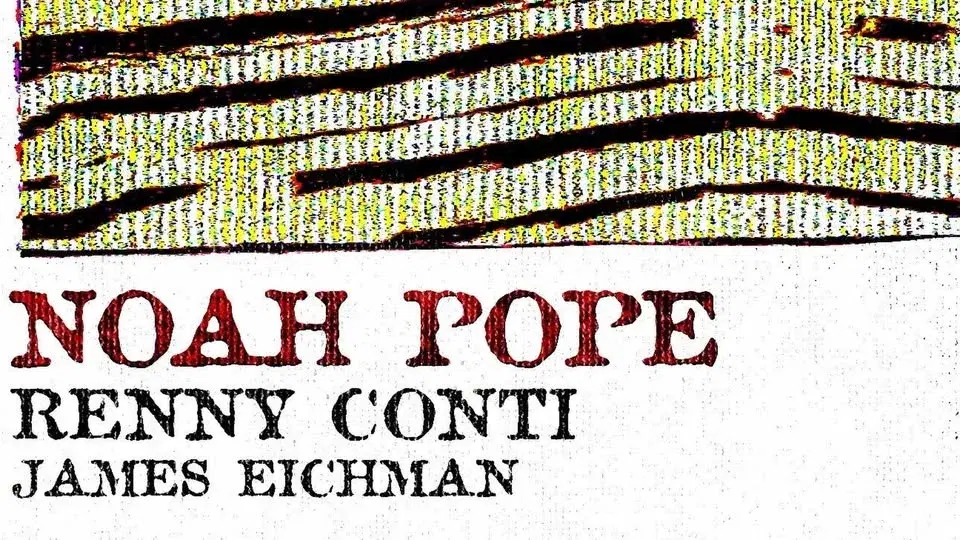 Noah Pope, Renny Conti, James Eichman