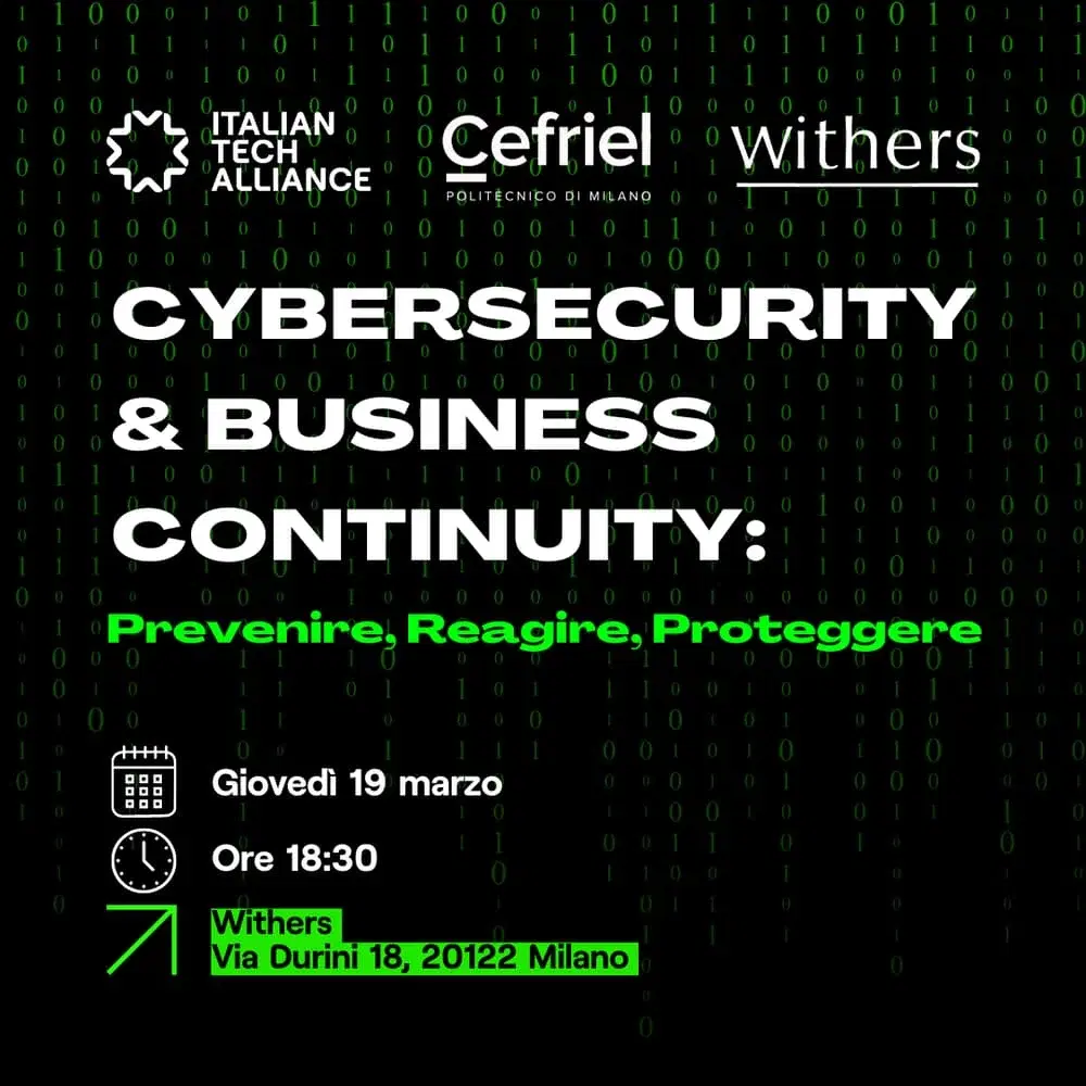 Cybersecurity & Business Continuity: Prevenire, Reagire, Proteggere | Italian Tech Alliance con Withers & Cefriel