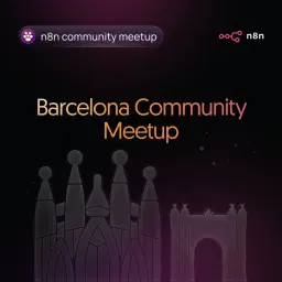 n8n Barcelona Community Meetup: 🚀 n8n nivel PRO: Arquitectura, Escalabilidad y Buenas Prácticas