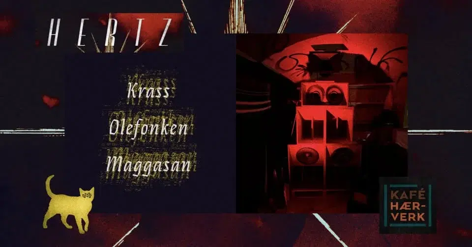 HERTZ klubb // Krass, Olefonken, Maggasan