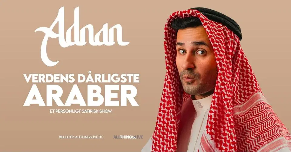 FÅ BILLETTER! Adnan - Verdens Dårligste Araber - Bremen Teater, København