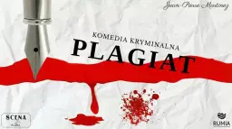 PLAGIAT - komedia kryminalna na deskach SCENY MDK