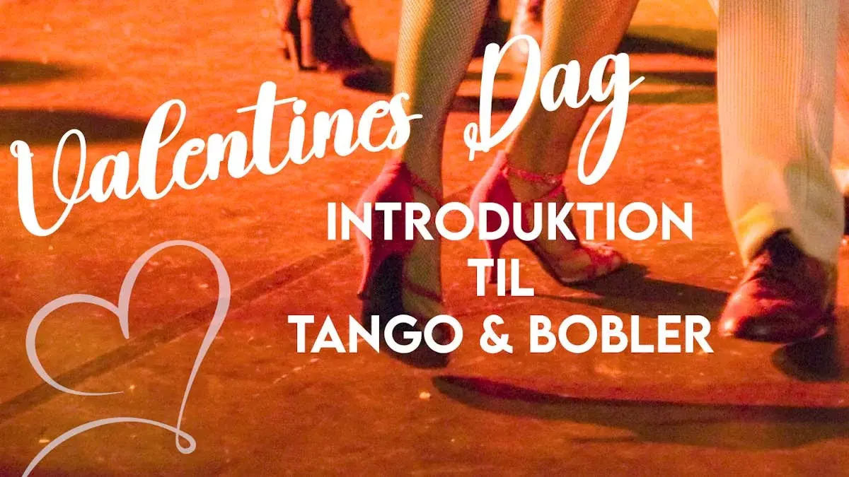 VALENTINES DAG: INTRODUKTION TIL TANGO & BOBLER