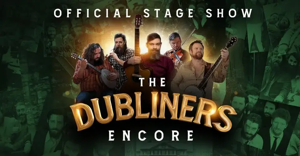The Dubliners Encore: Official Stage Show - Northampton