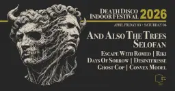 Death Disco Indoor Festival 2026 | And Also The Trees, Selofan, Escape With Romeo, Riki + more
