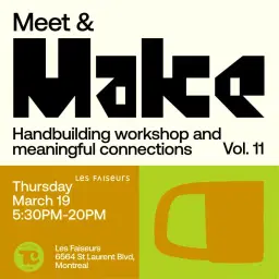 Meet & Make vol. 11 - Atelier de façonnage