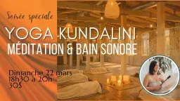 Yoga Kundalini, Méditation & Bain Sonore ✨Ancrage et élévation